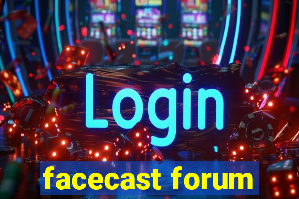 facecast forum